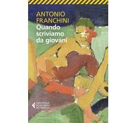Quando scriviamo da giovani - Antonio Franchini - Marsilio - ebook (ePub) - Livre