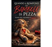 Quando si Rompono le Bambole di Pezza