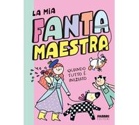 Quando tutto è iniziato. La mia fantamaestra (Vol. 1)