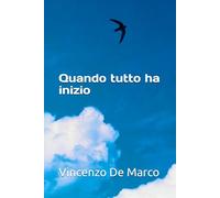 Quando tutto ha inizio