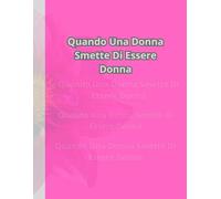 Quando Una Donna Smette Di Essere Donna