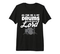 Quant à Moi et à Mes Tambours, Nous servirons Le Lord Worship Band T-Shirt Haut de Gamme