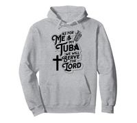 Quant à Moi et à Mon Tuba, Nous servirons Le Seigneur chrétien Sweat à Capuche