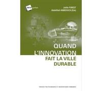 Quant l'innovation fait la ville durable Joëlle Forest (Auteur), Abdelillah Hamdouch (Auteur)