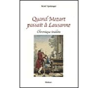 Quant mozart passait a lausanne - Spalinger rene - Slatkine - broché - Etude