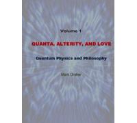 Quanta, Alterity, and Love: Quantum Physics and Philosophy