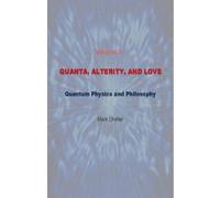 Quanta, Alterity, and Love: Quantum Physics and Philosophy