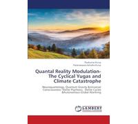 Quantal Reality Modulation- The Cyclical Yugas and Climate Catastrophe: Neuroquantology, Quantum Gravity &Universal Consciousness- Stellar Psychosis, Stellar Cycles &Autonomous Global Warming