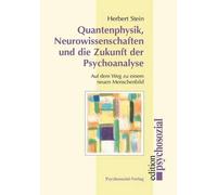 Quantenphysik, Neurowissenschaften Und Die Zukunft Der Psychoanalyse