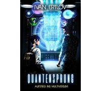 Quantensprung: Aufstieg ins Multiversum