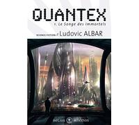Quantex 1 - Le songe des immortels