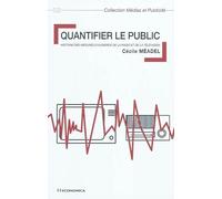 Quantifier le public : Histoire des mesures d'audience de la radio et dela télévision