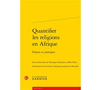 Quantifier les religions en Afrique Enjeux et pratiques - Marc Pilon - Classiques Garnier - broché - Etude