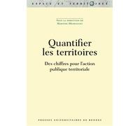 Quantifier les territoires Des chiffres pour l'action publique territoriale - Martine Mespoulet - Presses Universitaires Rennes - broché - Essai
