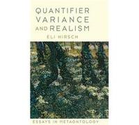 Quantifier Variance and Realism by Hirsch Eli Professor of Philosophy Professor of Philosophy Brandeis University Hardcover Book Hirsch Eli Professor of Philosophy Professor of Philosophy Brandeis Uni