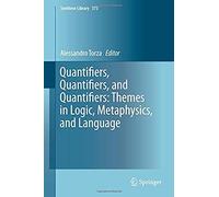 Quantifiers, Quantifiers, And Quantifiers: Themes In Logic, Metaphysics, And Language