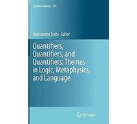 Quantifiers, Quantifiers, And Quantifiers: Themes In Logic, Metaphysics, And Language