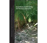 Quantifying and Modeling Soil Strucure Dynamics Quantifying and Modeling Soil Strucure Dynamics (Auteur)