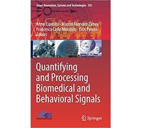Quantifying And Processing Biomedical And Behavioral Signals