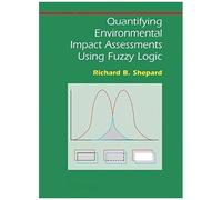 Quantifying Environmental Impact Assessments Using Fuzzy Logic
