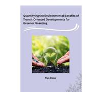 Quantifying The Environmental Benefits Of Transit-Oriented Developments For Greener Financing