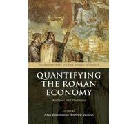 Quantifying the Roman Economy: Methods And Problems (Oxford Studies On The Roman Economy) (2013-07-24)