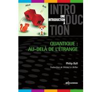 Quantique : au-delà de l'étrange - Philip Ball - Edp Sciences - broché - Essai