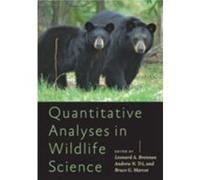 Quantitative Analyses in Wildlife Science Edited by Leonard A Brennan , Edited by Andrew N Tri , Edited by Bruce G Marcot (Auteur)