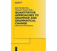 Quantitative Approaches To Grammar And Grammatical Change