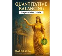 QUANTITATIVE BALANCING - Beyond the Crisis: A New Architecture for Financial Stability