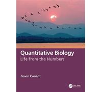 Quantitative Biology Life from the Numbers - Gavin Conant - CRC Press - ebook (ePub) - Livre