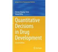 Quantitative Decisions in Drug Development by Simon Kirby Christy Chuang-Stein Simon Kirby (Auteur)