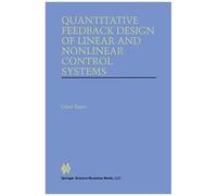 Quantitative Feedback Design Of Linear And Nonlinear Control Systems