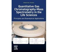 Quantitative Gas Chromatography-mass Spectrometry in the Life Sciences: Principles and Bioanalytical Applications