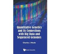 Quantitative Genetics and its Connections with Big Data and Sequenced Genomes - [Livre en VO] Charles J Mode (Auteur)