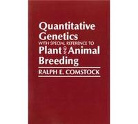 Quantitative Genetics with Special Reference to Plant and Animal Breeding by Ralph E. Comstock Ralph E. Comstock (Auteur)