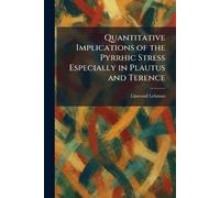 Quantitative Implications of the Pyrrhic Stress Especially in Plautus and Terence