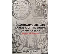 Quantitative Literary Analysis of the Works of Aphra Behn: Words of Passion