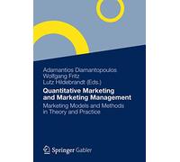Quantitative Marketing and Marketing Management: Marketing Models and Methods in Theory and Practice