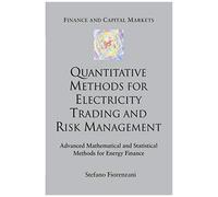 Quantitative Methods For Electricity Trading And Risk Management