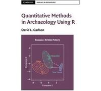 Quantitative Methods in Archaeology Using R by David L. Texas A & M University Carlson David L. Texas A M University Carlson (Auteur)