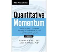 Quantitative Momentum: A Practitioner's Guide to Building a Momentum-based Stock Selection System