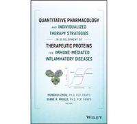 Quantitative Pharmacology and Individualized Therapy Strategies in Development of Therapeutic Proteins for ImmuneMediated Inflammatory Diseases Quantitative Pharmacology and Individualized Therapy Str