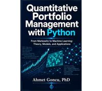 Quantitative Portfolio Management with Python: From Markowitz to Machine Learning: Theory, Models, and Applications