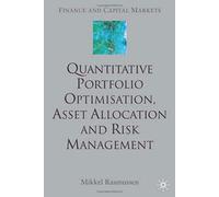 Quantitative Portfolio Optimisation, Asset Allocation And Risk Management
