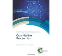 Quantitative Proteomics (New Developments in Mass Spectrometry) - [Livre en VO] Phil Wright, Hannah Johnson, Birgit Schilling, Erik Soderblom, Arthur Moseley, Kathryn Lilley, Christina Ludwig, Yishai 