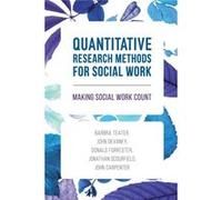 Quantitative Research Methods For Social Barbra Teater, John Devaney, Donald Forrester, Jonathan Scourfield (Auteur)