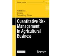 Quantitative Risk Management in Agricultural Business
