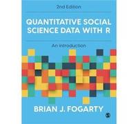 Quantitative Social Science Data with R by Brian J Fogarty Brian J Fogarty (Auteur)