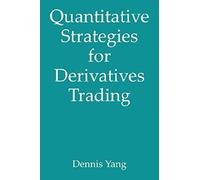 Quantitative Strategies For Derivatives Trading